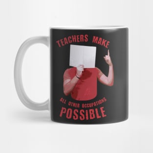 Back to school | Teachers Make All Other Occupations Possible Mug